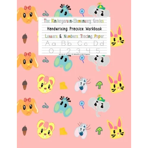 The Kindergarten Elementary Grades Handwriting Practice Notebook For Girls: Letter & Number Tracing Paper VOL 11 letter tracing books for children age - Paperback