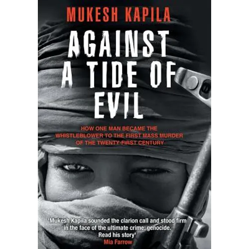 Against a Tide of Evil: How One Man Became the Whistleblower to the First Mass Murder Ofthe Twenty-First Century - Hardcover
