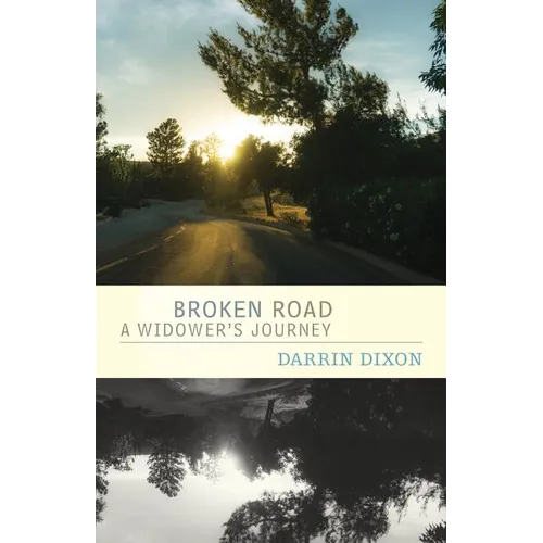 Broken Road: A Widower's Journey - Paperback