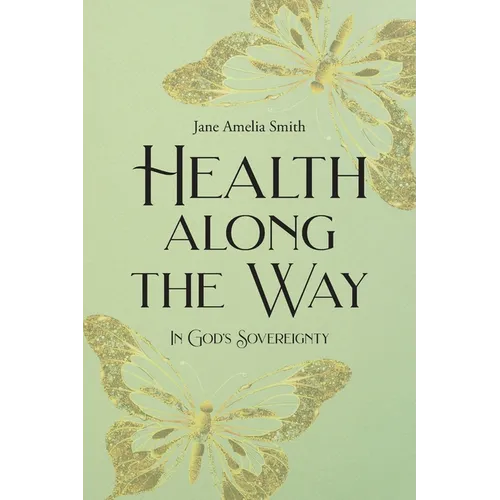 Health Along the Way: In God's Sovereignty - Paperback