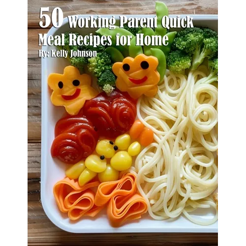 50 Working Parent Quick Meal Recipes for Home - Paperback
