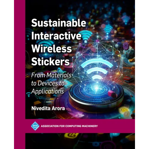 Sustainable Interactive Wireless Stickers: From Materials to Devices to Applications - Hardcover