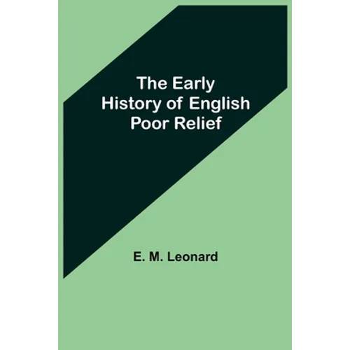 The Early History of English Poor Relief - Paperback