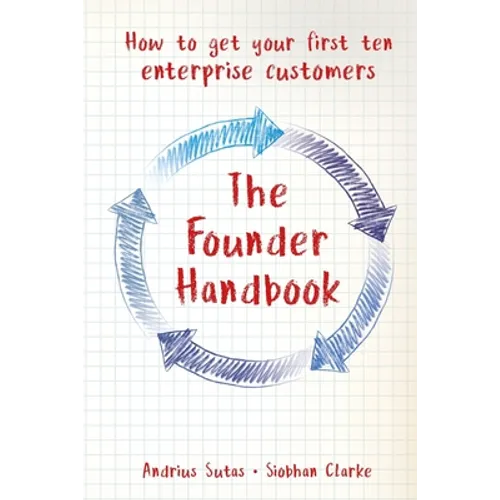 The Founder Handbook: How to get your first ten enterprise customers - Paperback