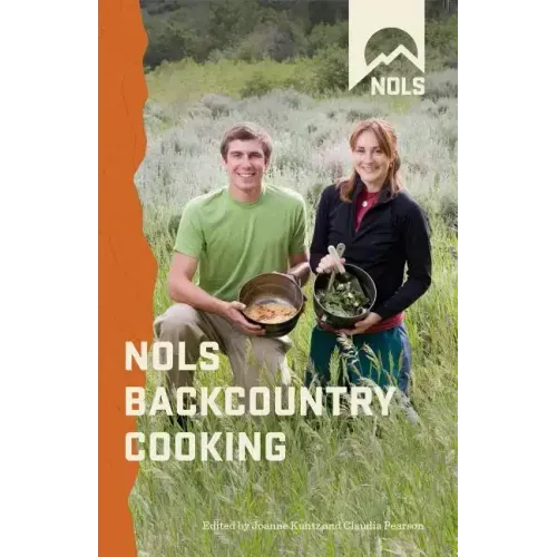 NOLS Backcountry Cooking: Creative Menu Planning for Short Trips - Paperback