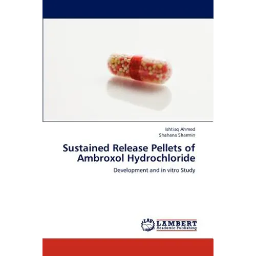 Sustained Release Pellets of Ambroxol Hydrochloride - Paperback