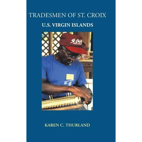 Tradesmen of St. Croix: U.S. Virgin Islands - Hardcover