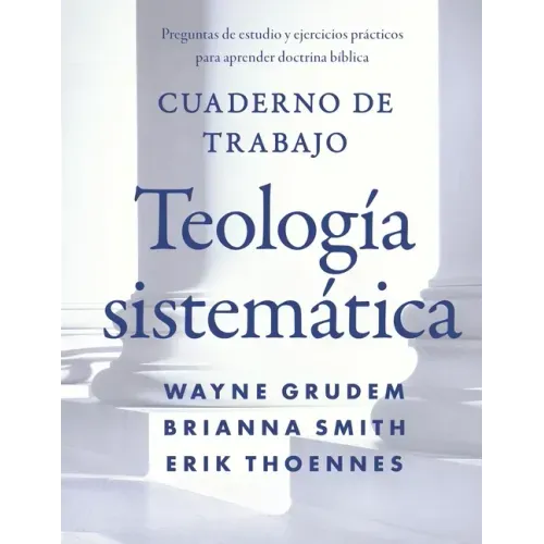 Cuaderno de trabajo de la Teología sistemática Softcover Systematic Theology Workbook - Paperback