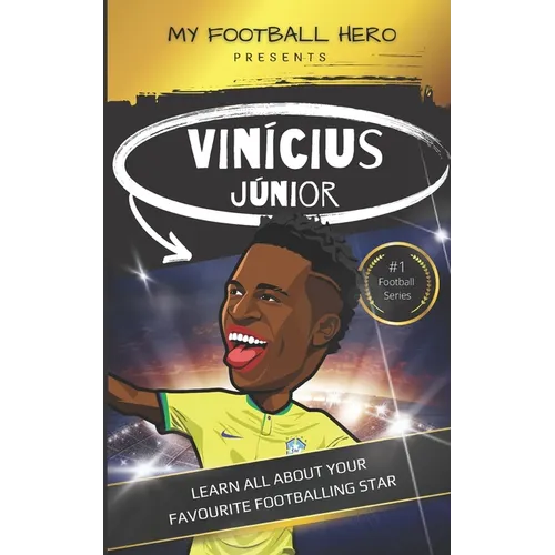 My Football Hero: Vinícius Júnior: Learn all about your favourite footballing star - Paperback