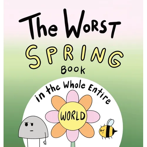 The Worst Spring Book in the Whole Entire World - Hardcover
