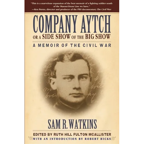 Company Aytch or a Side Show of the Big Show: A Memoir of the Civil War - Hardcover