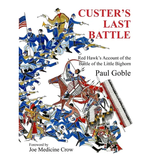 Custer's Last Battle: Red Hawk's Account of the Battle of the Little Bighorn - Hardcover