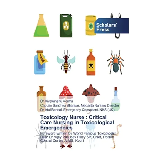 Toxicology Nurse: Critical Care Nursing in Toxicological Emergencies - Paperback