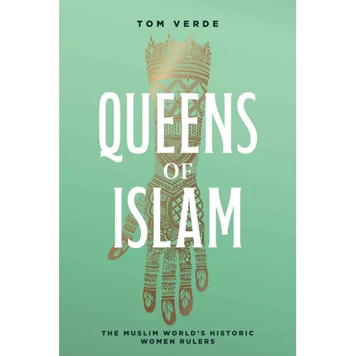 Queens of Islam: The Muslim World's Historic Women Rulers - Paperback