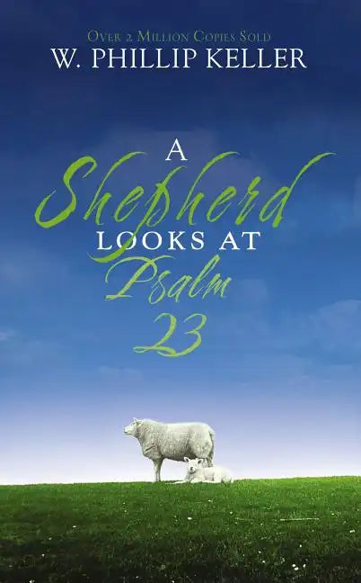 A Shepherd Looks at Psalm 23: Discovering God's Love for You - Paperback