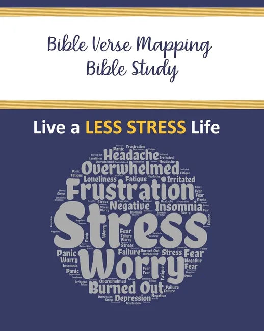 Bible Verse Mapping Bible Study: Live a Less Stress Life - Paperback