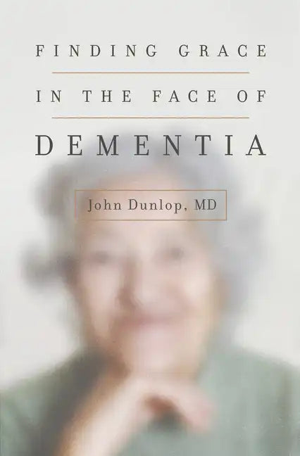 Finding Grace in the Face of Dementia - Paperback
