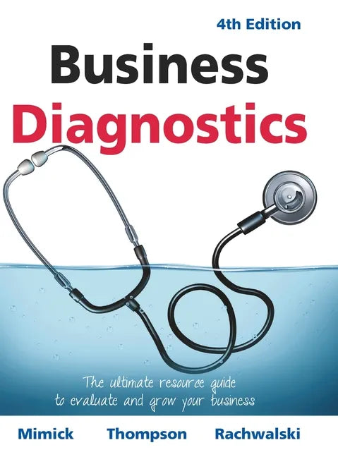 Business Diagnostics 4th Edition: The ultimate resource guide to evaluate and grow your business - Hardcover
