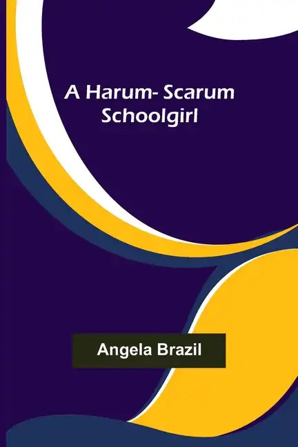 A harum-scarum schoolgirl - Paperback