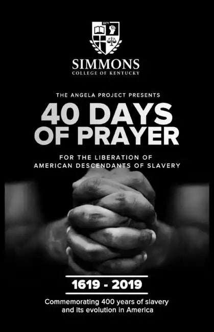 The Angela Project Presents 40 Days of Prayer: For the Liberation of American Descendants of Slavery - Paperback