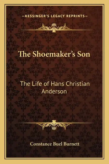 The Shoemaker's Son: The Life of Hans Christian Anderson - Paperback