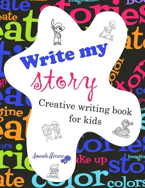 Write my story: Creativity for kids. Creative writing book. - Paperback