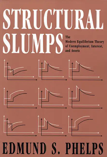 Structural Slumps: The Modern Equilibrium Theory of Unemployment, Interest, and Assets - Paperback