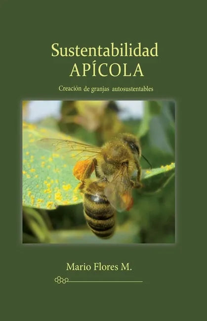 Sustentabilidad APÍCOLA: Creación de granjas autosustentables - Paperback
