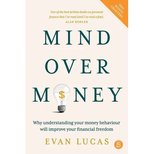 Mind over Money: Why understanding your money behaviour will improve your financial freedom - Paperback
