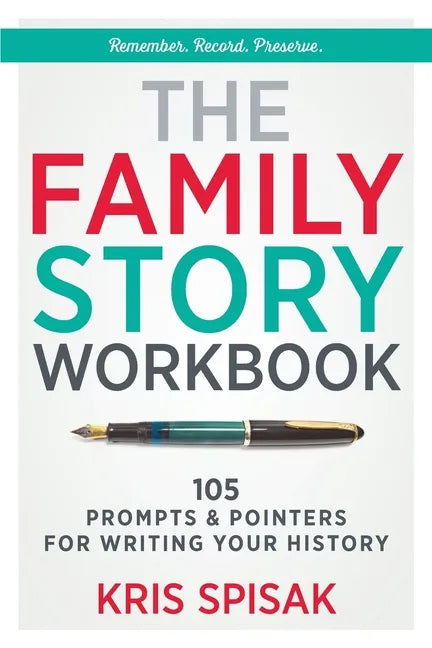 The Family Story Workbook: 105 Prompts & Pointers for Writing Your History - Paperback