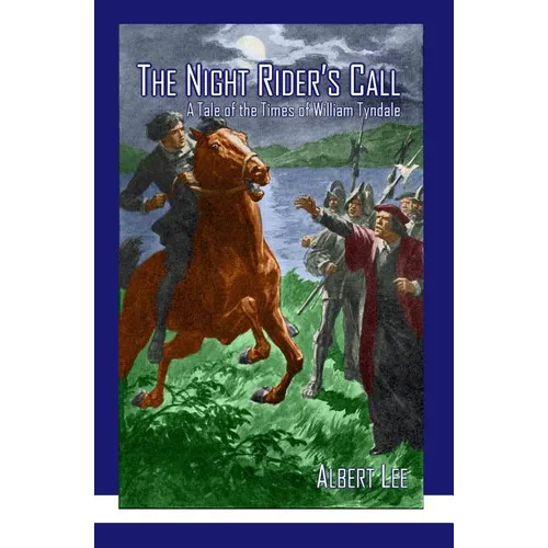 The Night Rider's Call: A Tale of the Times of William Tyndale - Paperback
