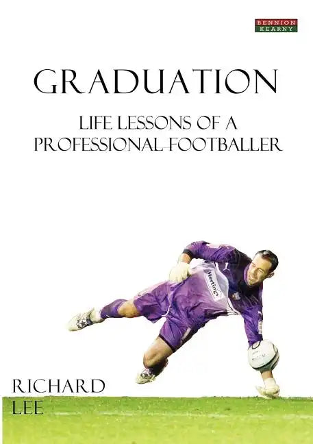 Graduation: Life Lessons of a Professional Footballer - Paperback