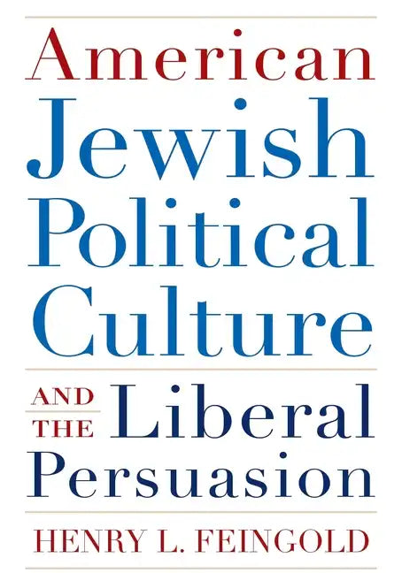 American Jewish Political Culture and the Liberal Persuasion - Hardcover