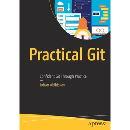 Practical Git: Confident Git Through Practice - Paperback