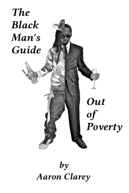 The Black Man's Guide Out of Poverty: For Black Men Who Demand Better - Paperback