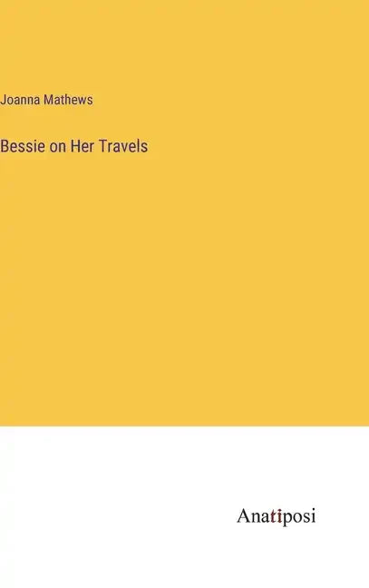 Bessie on Her Travels - Hardcover