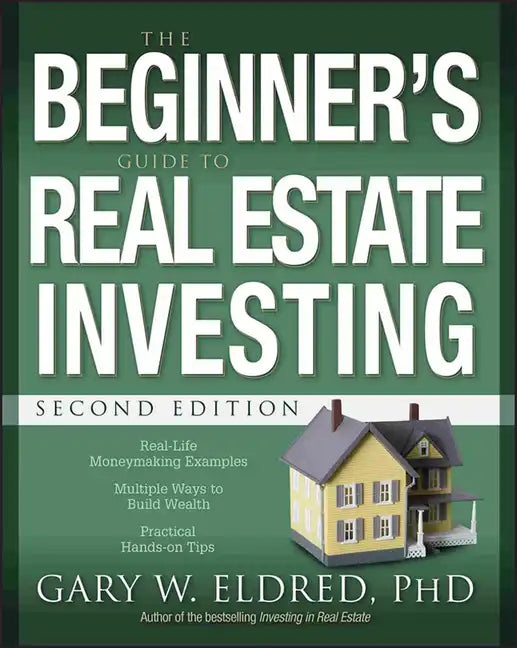 The Beginner's Guide to Real Estate Investing - Paperback