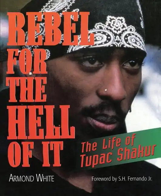 Rebel for the Hell of It: The Life of Tupac Shakur - Paperback