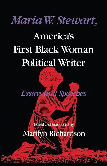 Maria W. Stewart, America S First Black Woman Political Writer: Essays and Speeches - Paperback