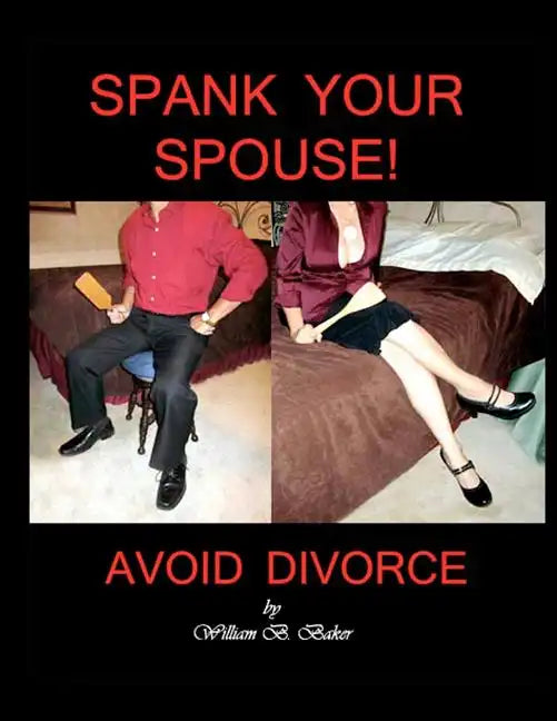 Spank Your Spouse! Avoid Divorce: Avoid Divorce - Paperback