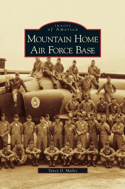 Mountain Home Air Force Base - Hardcover