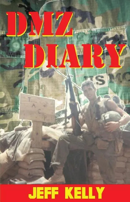 DMZ Diary: A Combat Marine's Vietnam Memoir - Paperback