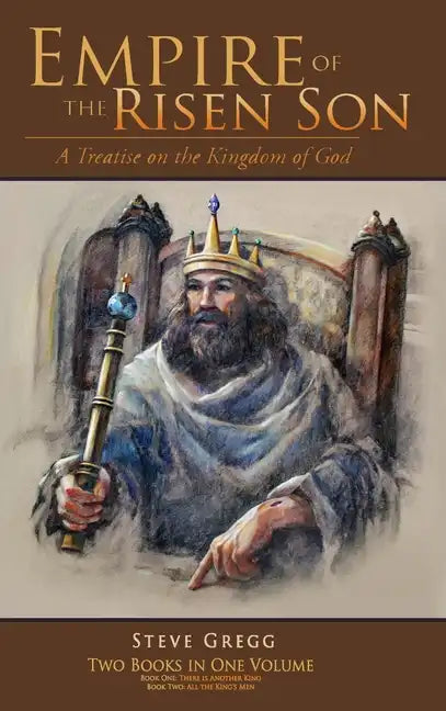 Empire of the Risen Son (Two Volumes Combined): A Treatise on the Kingdom of God - Hardcover