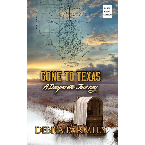 Gone to Texas: A Desperate Journey - Hardcover