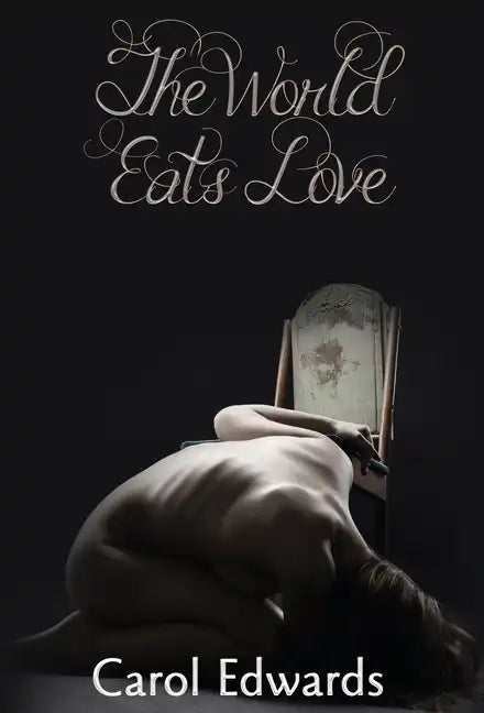 The World Eats Love - Hardcover