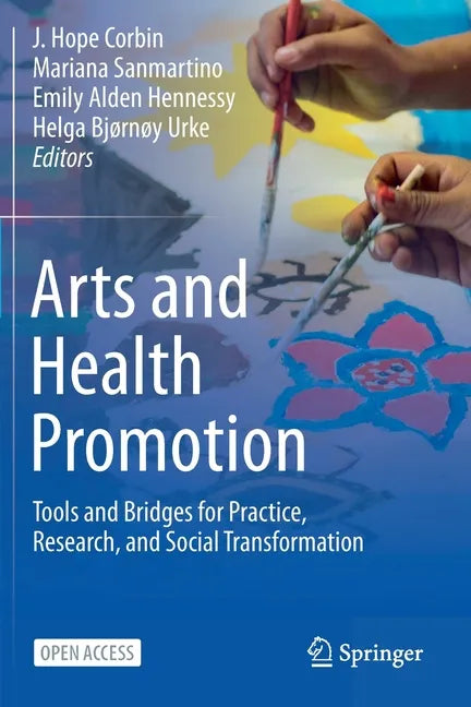 Arts and Health Promotion: Tools and Bridges for Practice, Research, and Social Transformation - Paperback
