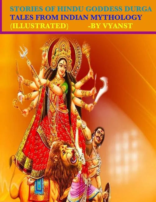 Stories of Hindu Goddess Durga (Illustrated): Tales from Indian Mythology - Paperback