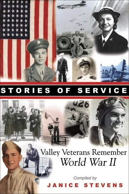 Stories of Service: Valley Veterans Remember World War II - Hardcover