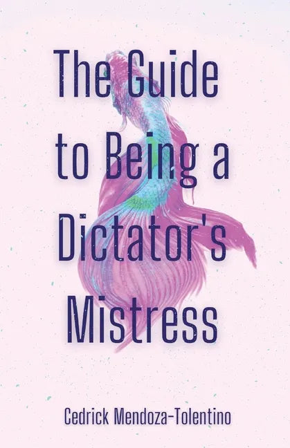 The Guide to Being a Dictator's Mistress - Paperback