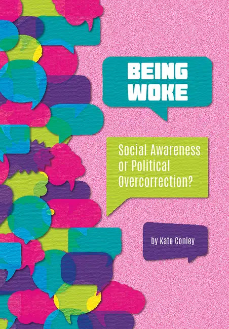 Being Woke: Social Awareness or Political Overcorrection? - Hardcover